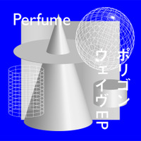 Perfume『ポリゴンウェイヴ EP』初回限定盤ジャケット写真