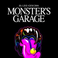 B'z「LIVE-GYM 2006 “MONSTER’S GARAGE” SPECIAL!!」