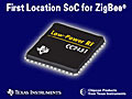 メッシュネットの位置測定チップ——ロケーションエンジン搭載ZigBee/IEEE802.15.4向けSoCチップ「CC2431」（日本TI） 画像