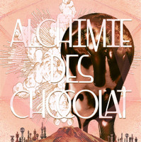 クローカのエキシビジョン「ALCHIMIE DE CHOCOLAT 五角形のショコラティエ」