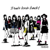 NMB48「Don't look back！」