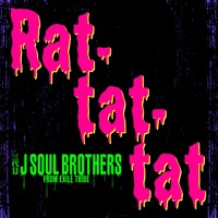 三代目J SOUL BROTHERS「Rat-tat-tat」