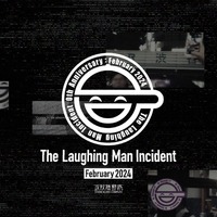 「The Laughing Man Incident 0th Anniversary : February 2024」（C）士郎正宗・Production I.G／講談社・攻殻機動隊製作委員会