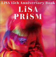 『LiSA 15th Anniversary Book  PRiSM 』©LiSA 2026