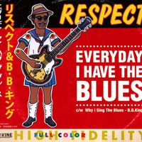 「Everyday I Have The Blues（RESPECT）／c／w Why I Sing The Blues（B.B.King）」ジャケット