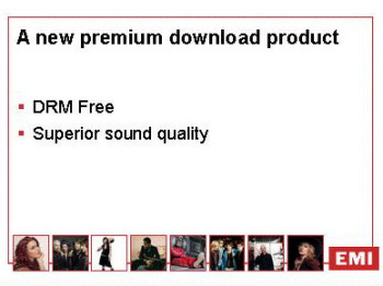 　英EMI Groupは現地時間2日、DRMなしの高品質デジタル音楽とミュージックビデオについて、ダウンロード販売を開始すると発表した。まずは、アップルの「iTunes Store」にて開始し、ほかにも拡大する予定だ。