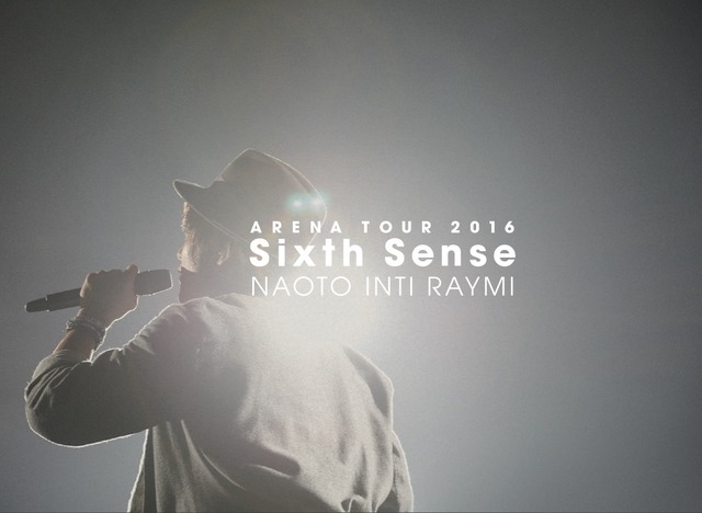 「ナオト・インティライミ アリーナツアー 2016 Sixth Sense」のダイジェスト映像公開！