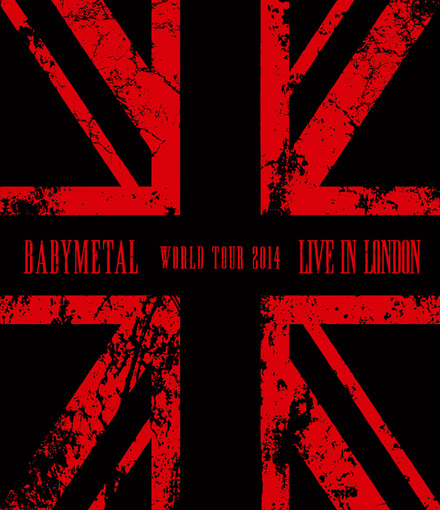 BABYMETALライブBlu-ray『LIVE IN LONDON -BABYMETAL WORLD TOUR 2014-』